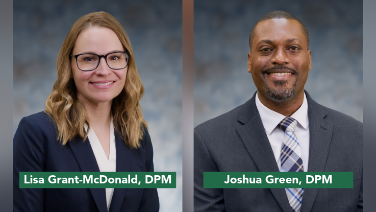 podiatric surgeons Lisa Grant-McDonald, DPM, and Joshua Green, DPM